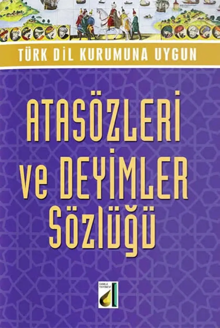 Damla Yayınevi Atasözleri Ve Deyimler Sözlüğü