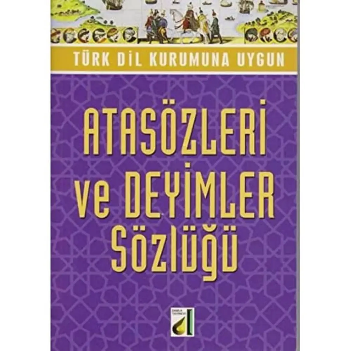 Damla Yayınevi Atasözleri Ve Deyimler Sözlüğü