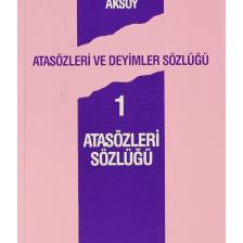 Atasözleri Ve Deyimler Sözlüğü-1 Atasözleri Sözlüğü