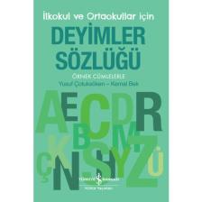 Deyimler Sözlüğü - İlkokul ve Ortaokullar İçin - Örnek Cümlelerle - Yusuf Çotuksöken - Kemal Bek
