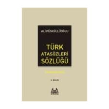 Türk Atasözleri Sözlüğü - Ali Püsküllüoğlu