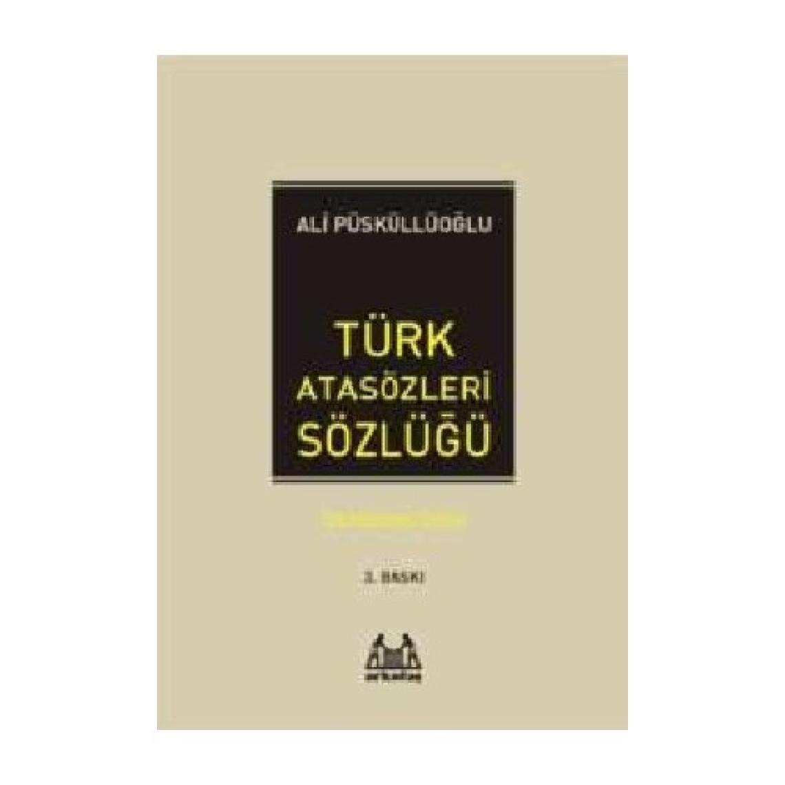 Türk Atasözleri Sözlüğü - Ali Püsküllüoğlu