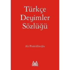 Türkçe Deyimler Sözlüğü - Ali Püsküllüoğlu
