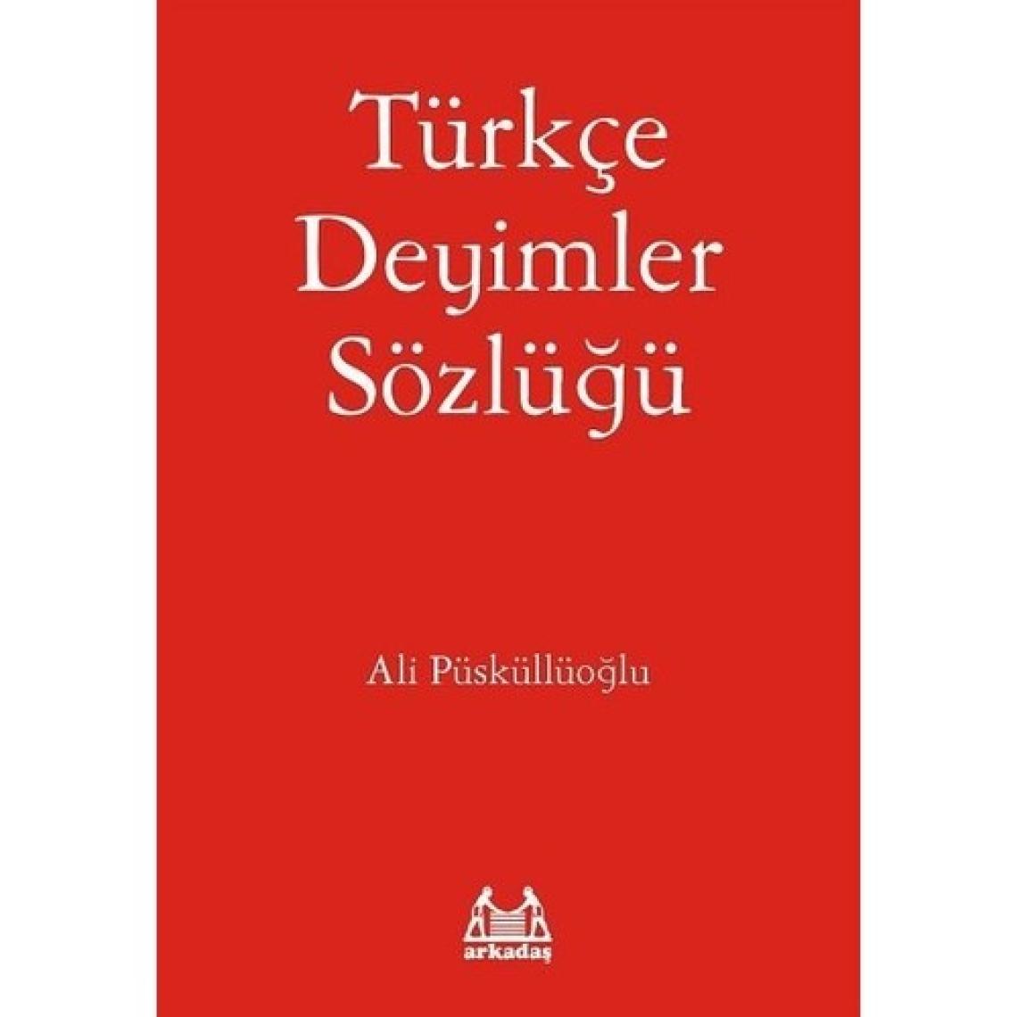 Türkçe Deyimler Sözlüğü - Ali Püsküllüoğlu