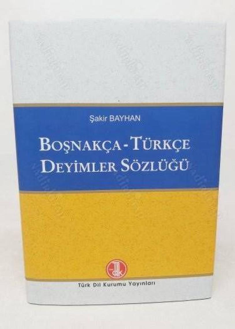 Türk Dil Kurumu Yayınları Boşnakça - Türkçe Deyimler Sözlüğü
