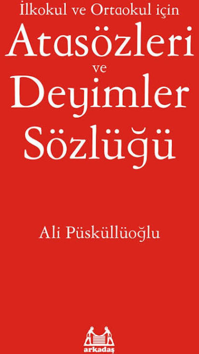 İlköğretim İçin Atasözleri Ve Deyimler Sözlüğü - Ali Püsküllüoğlu