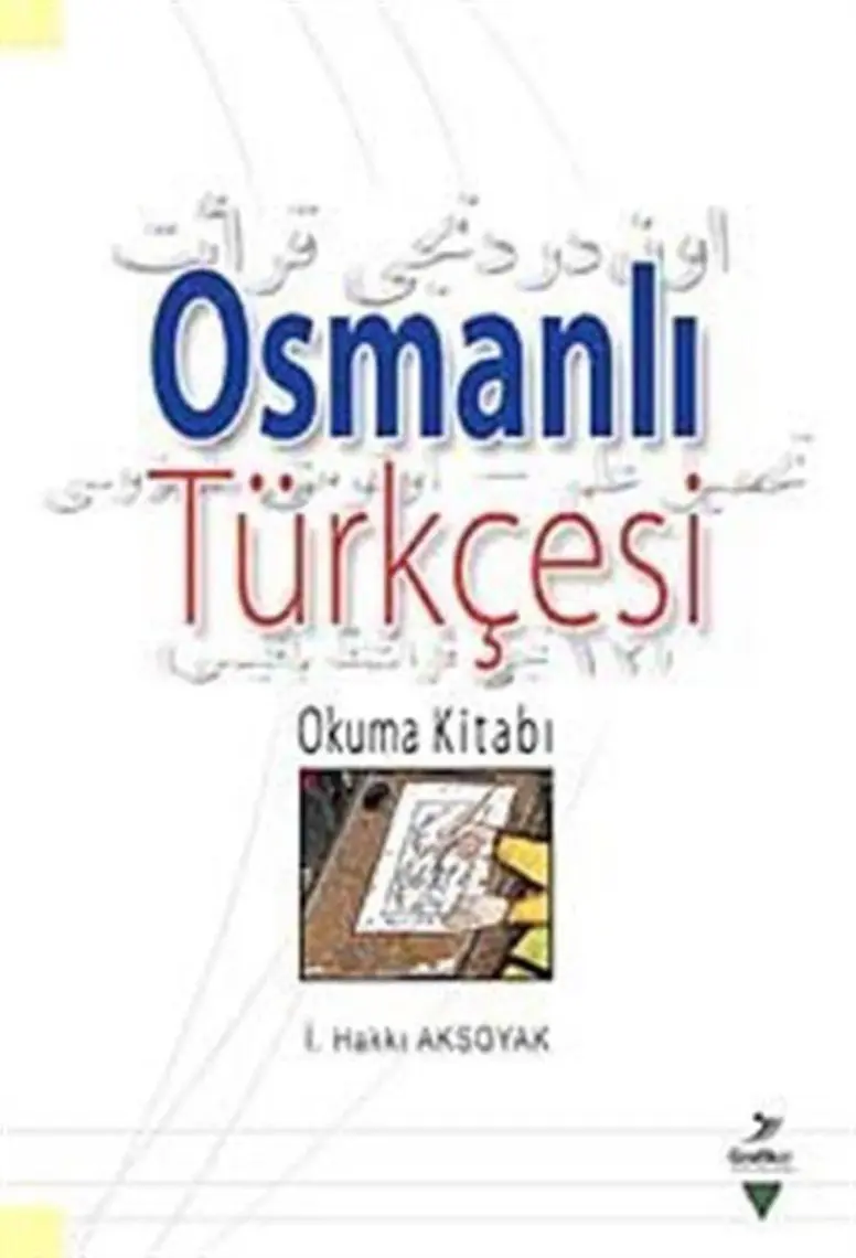 Osmanlı Türkçesi Okuma Kitabı-İ. Hakkı Aksoyak