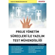 Abaküs Kitap Proje Yönetim Süreçleri ile Yazılım Test Mühendisliği - Güneş Okan