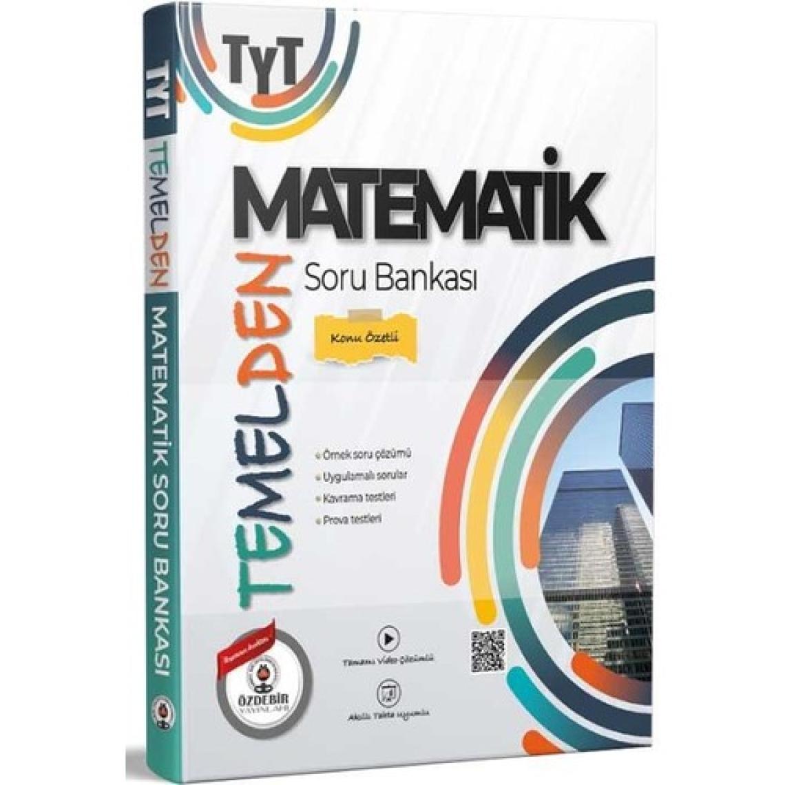 Özdebir Yayınları Yks Tyt Temelden Matematik Konu Özetli Soru Bankası