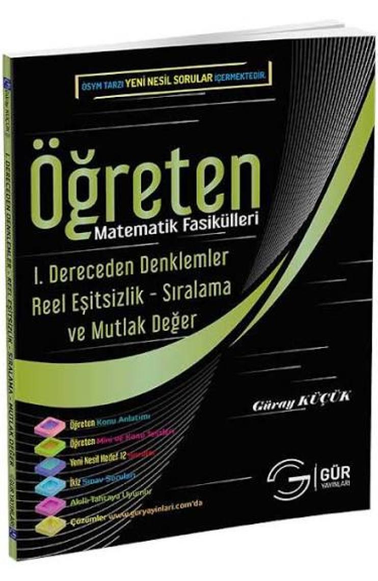 Gür Yayınları Öğreten Matematik Fasikülleri 1.Dereceden Denklemler Reel Eşitsizlik Sıralama Mutlak Değer Konu