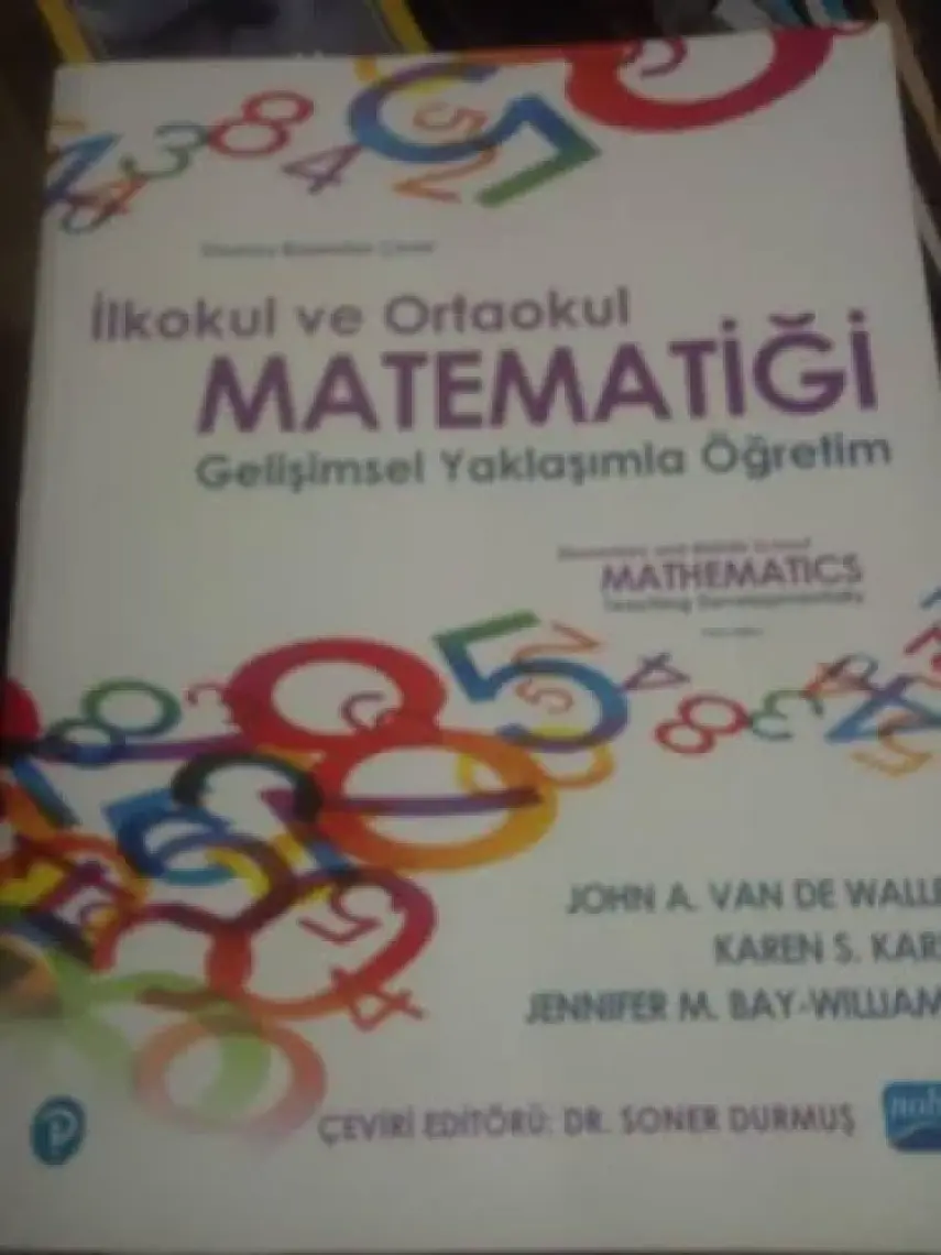 Nobel Akademik Yayıncılık Ilkokul ve Ortaokul Matematiği- Gelişimsel Yaklaşımla Öğretim / Elementary And Mıddle School Mathematıcs - Teaching Developmentally