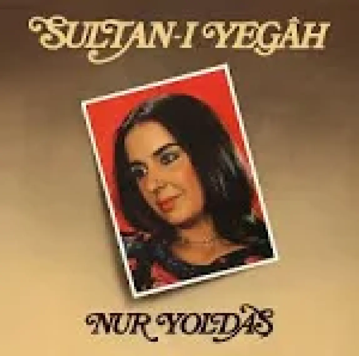 Nur Yoldaş - Sultan-ı Yegah - Renkli Özel ve Limitli Baskı (Plak)