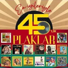 En İyileriyle 45'lik Plaklar