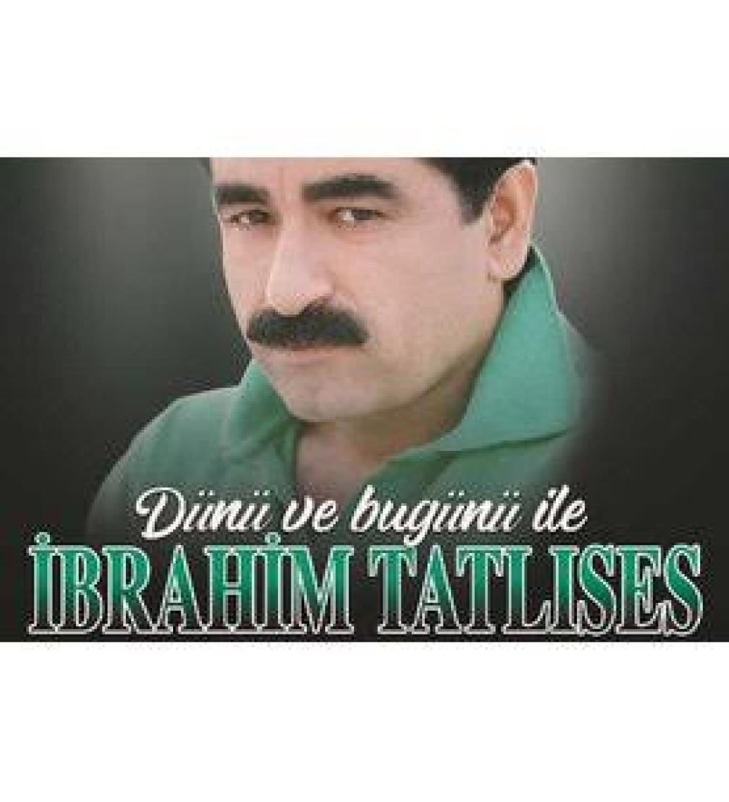 Ibrahim Tatlıses Dünü ve Bugünü Ile Plak