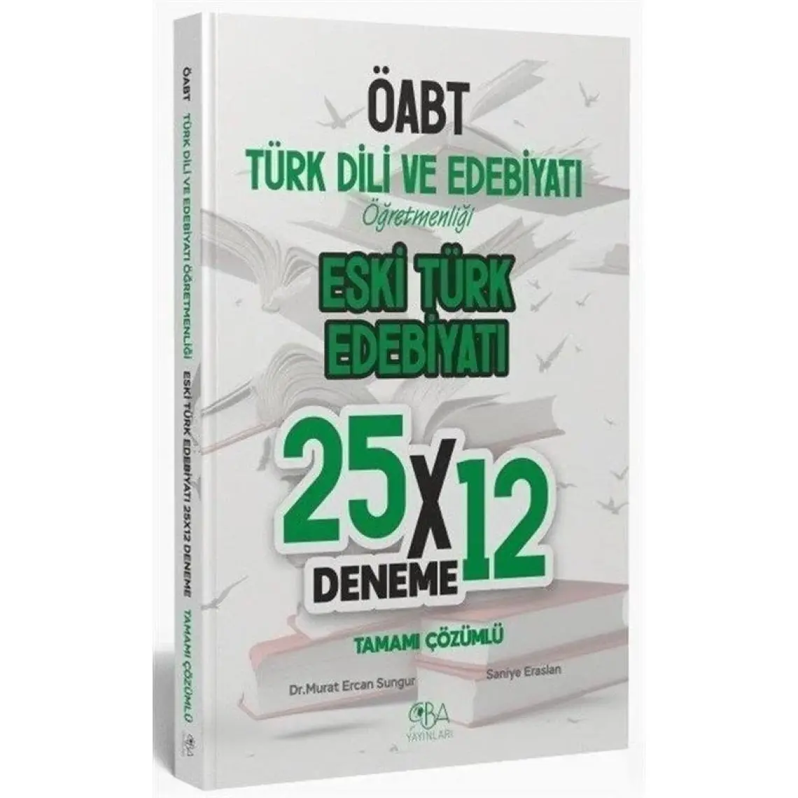CBA Akademi ÖABT Eski Türk Edebiyatı 25 x 12 Deneme Çözümlü