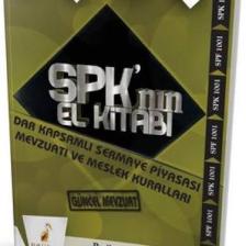 SPK´nın El Kitabı - Dar Kapsamlı Sermaye Piyasası Mevzuatı ve Meslek Kuralları