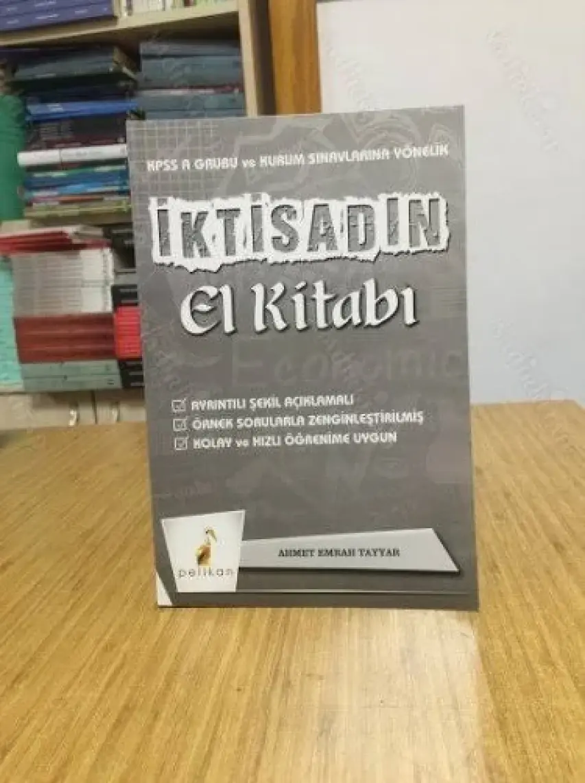 Pelikan Yayınları Iktisadın El Kitabı   KPSS  A ve Kurum Sınavlarına Yönelik Konu Anlatımlı