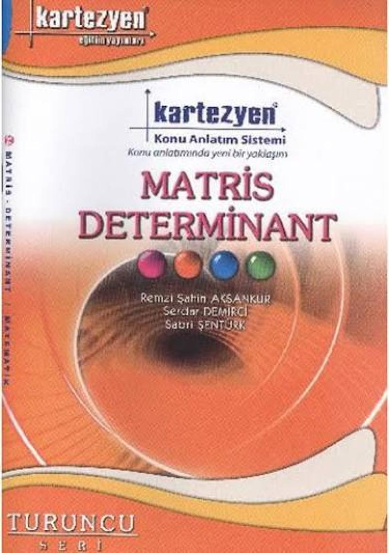 Kartezyen Matematik-34 Matris Determinant Konu Anlatım Fasikülü (Turuncu Seri)