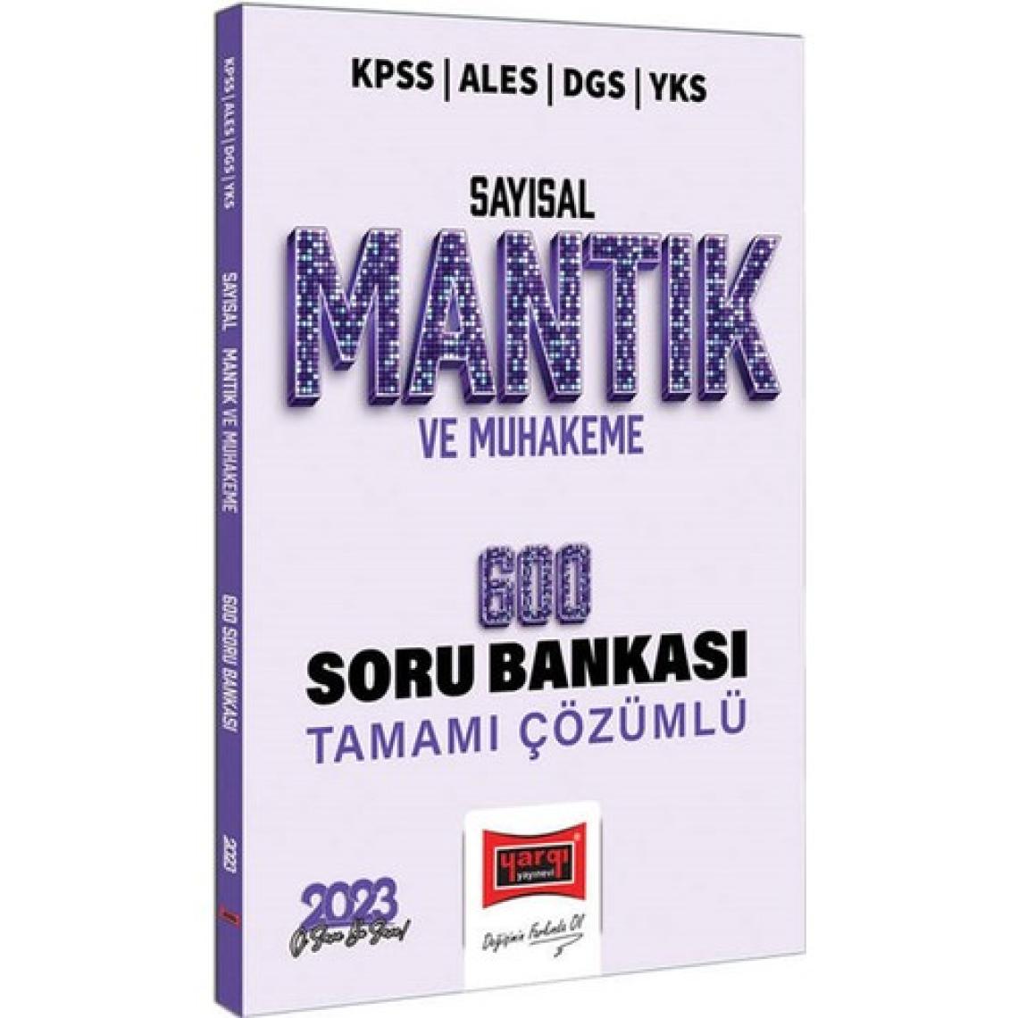 Yargı Yayınevi KPSS ALES DGS YKS 2023 Sayısal Mantık ve Muhakeme Tamamı Çözümlü 600 Soru Bankası
