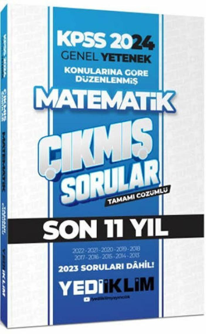 Yediiklim Yayınları 2024 KPSS Genel Yetenek Lisans Matematik Konularına Göre Tamamı Çözümlü Çıkmış Sorular