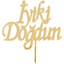 Parti Dolabı Gold Altın Rengi İyi Ki Doğdun Pleksi Doğum Günü Pasta Üzeri Süs