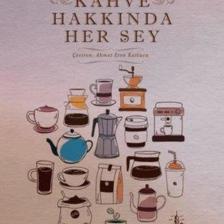 Kahve Hakkında Her Şey