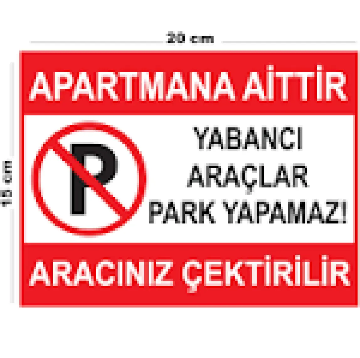 Lucena Metal Apartmana Aittir Yabancı Araçlar Park Yapamaz Aracınız Çektirilir 15CM x 20CM Uyarı Levhası Yönlen
