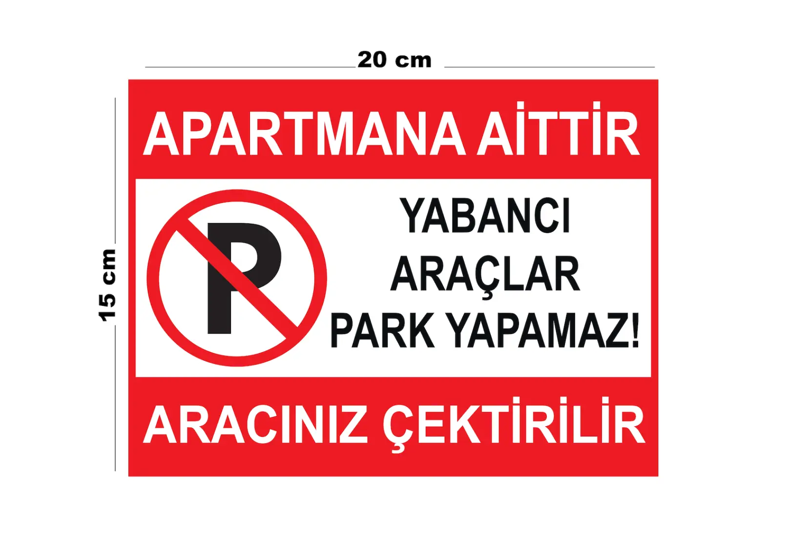 Lucena Metal Apartmana Aittir Yabancı Araçlar Park Yapamaz Aracınız Çektirilir 15CM x 20CM Uyarı Levhası Yönlen