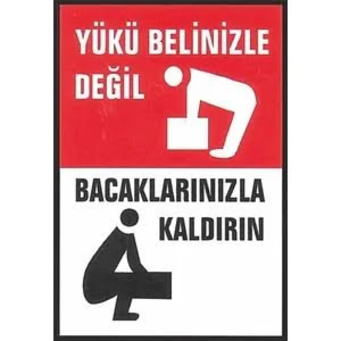 Gündoğdu Yükü Belinizle Değil Bacaklarınızla Kaldırın Uyarı Ikaz Levhası