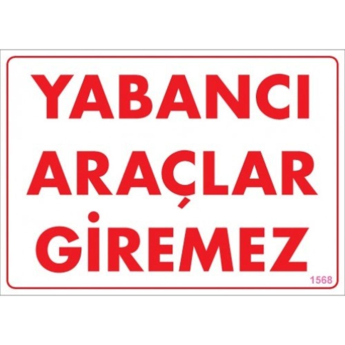 Sönsan Uyarı Levhaları ''Yabancı Araçlar Giremez '' Pvc 25*35