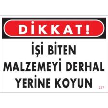 Sönsan Uyarı Levhaları "İşi Biten Malzemeyi Derhal Yerine Koy" Pvc 25*35