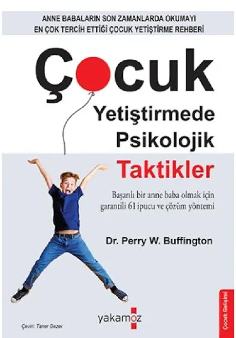Çocuk Yetiştirmede Psikolojik Taktikler - Perry W. Buffington