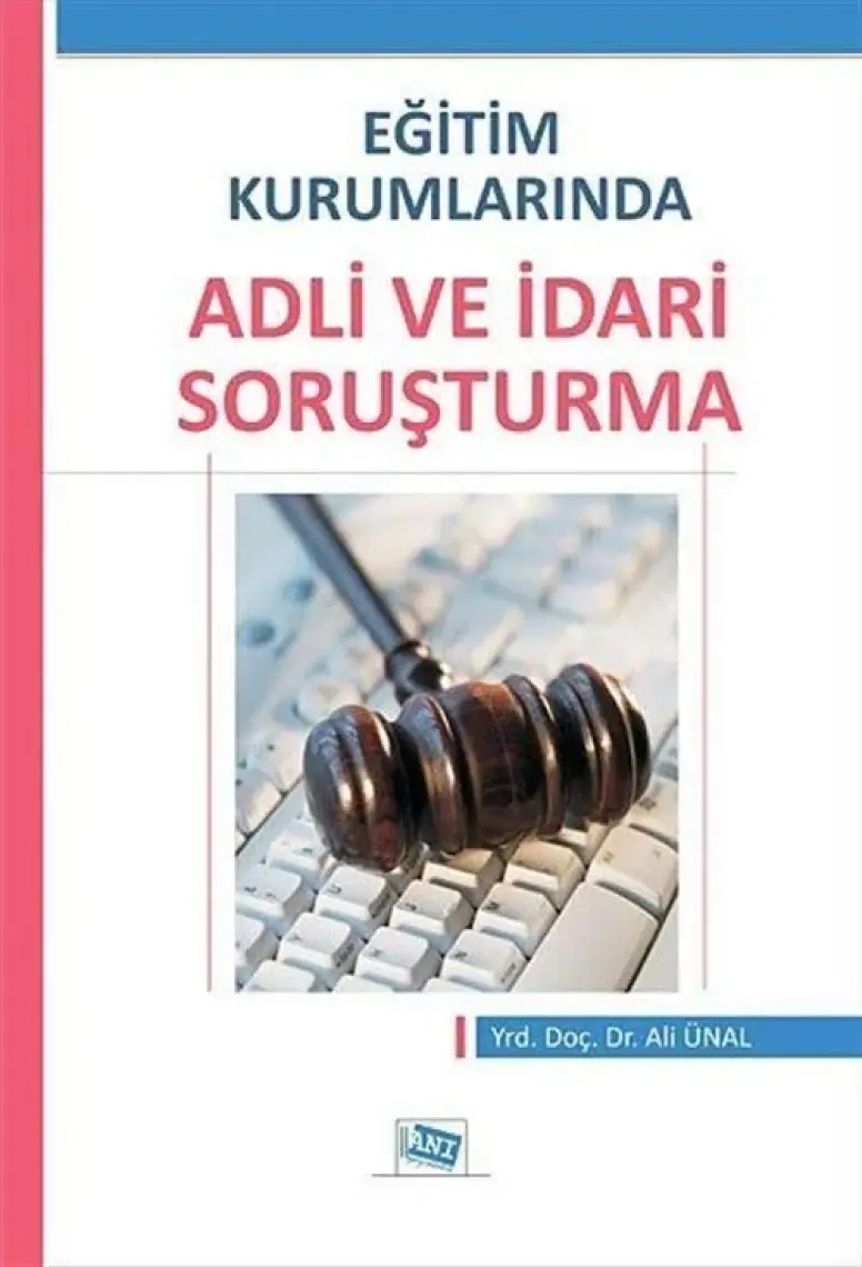 Eğitim Kurumlarında Adli Ve İdari Soruşturma-Ali Ünal