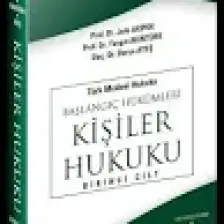 Türk Medeni Hukuku Başlangıç Hükümleri - Kişiler Hukuku (1.cilt) - Jale G. Akipek
