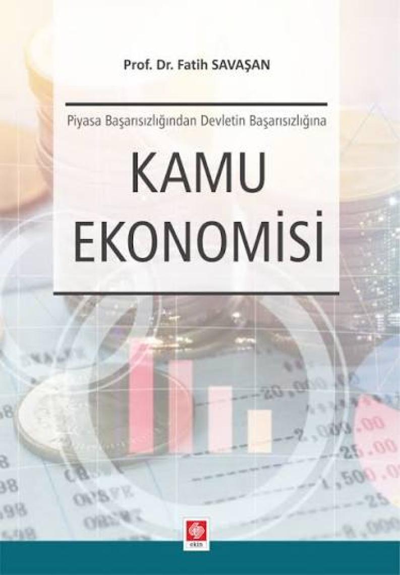 Kamu Ekonomisi Piyasa Başarısızlığından Devletin Başarısızlığına Fatih Savaşan