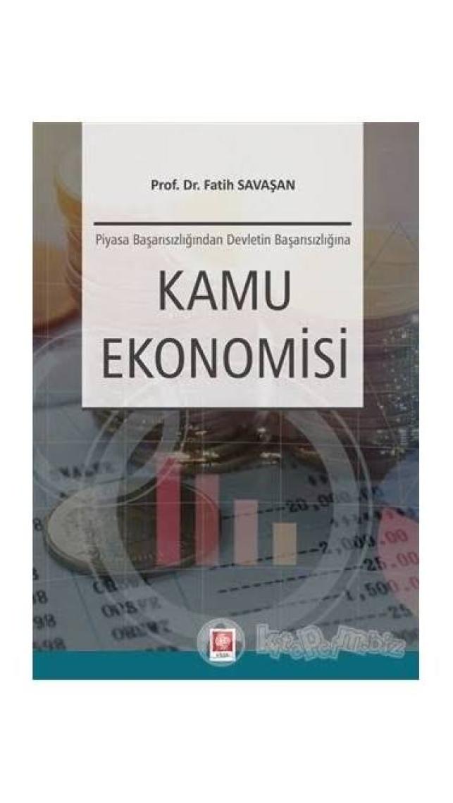 Kamu Ekonomisi Piyasa Başarısızlığından Devletin Başarısızlığına Fatih Savaşan
