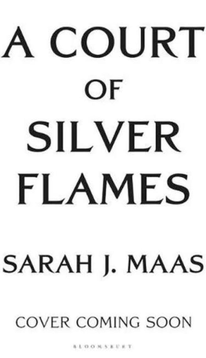 A Court Of Silver Flames - The Court Of Thorns And Roses Series