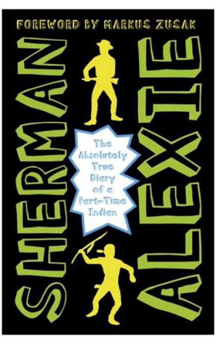 The Absolutely True Diary Of A Part-Time Indian - Sherman Alexie