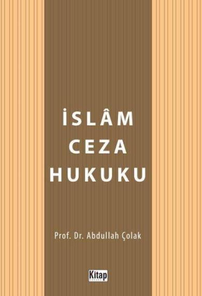 İslam Ceza Hukuku - Abdullah Çolak