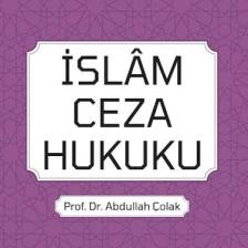 İslam Ceza Hukuku - Abdullah Çolak