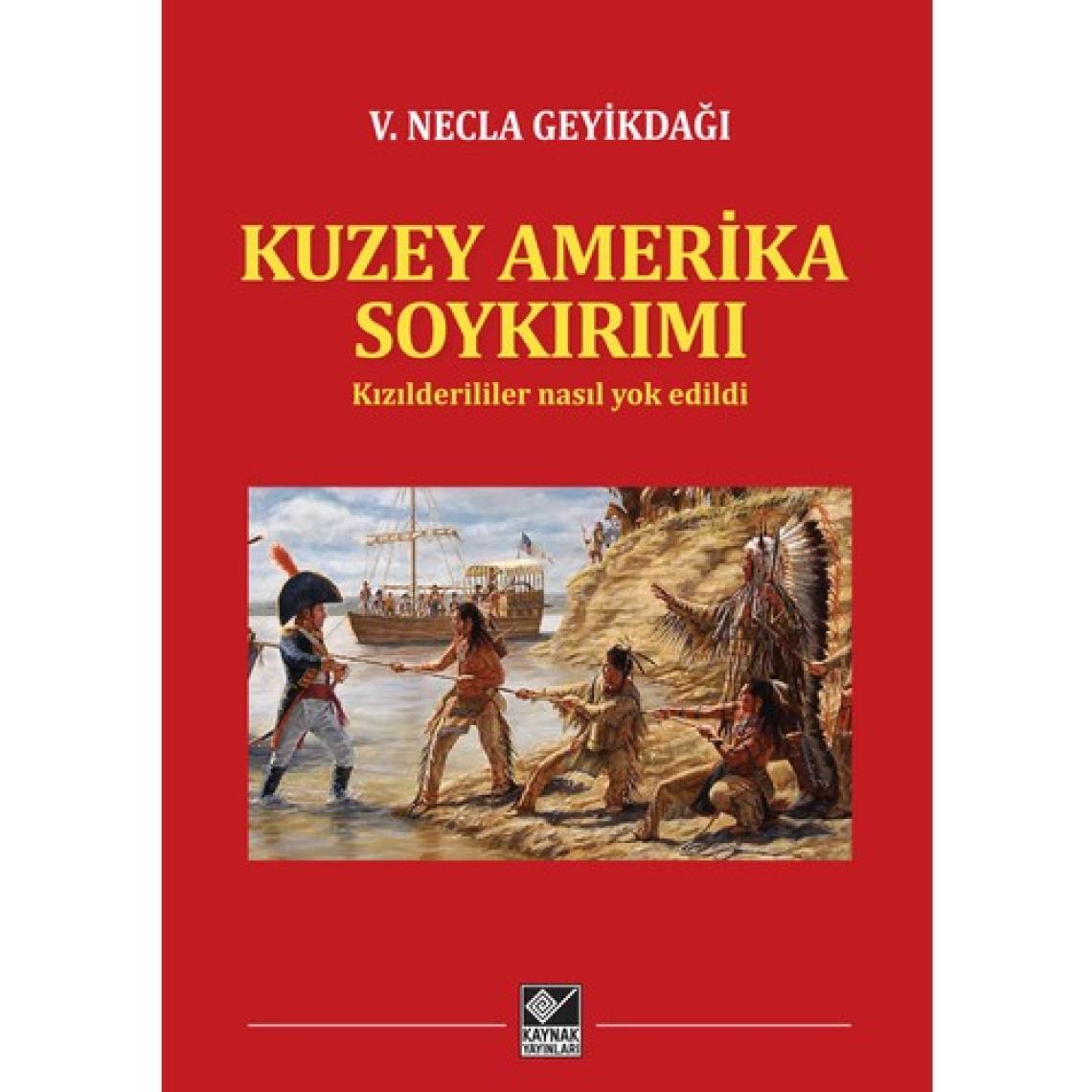 Kuzey Amerika Soykırımı (Kızılderililer Nasıl Yok Edildi?)