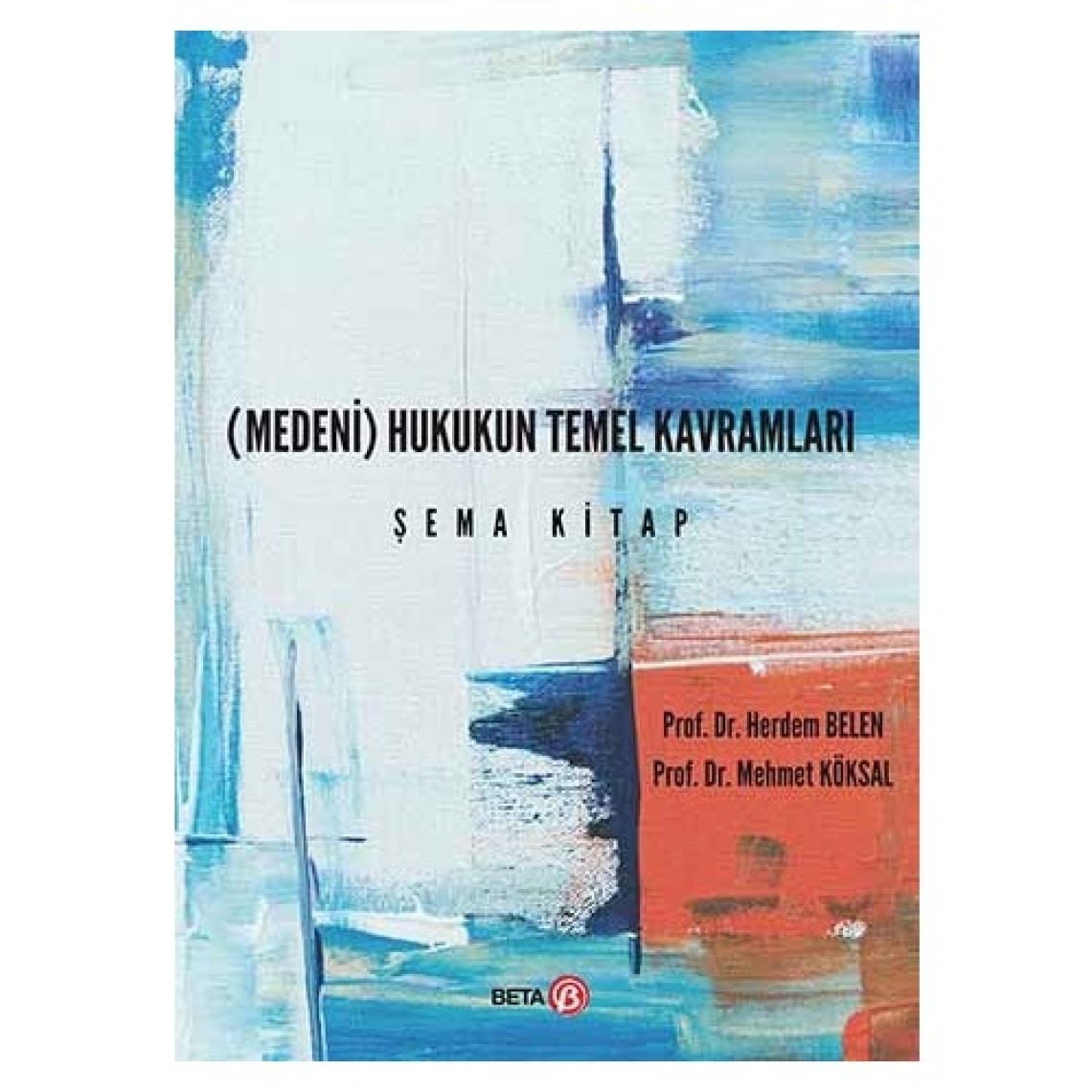 (Medeni) Hukukun Temel Kavramları Şema Kitap - Herdem Belen - Mehmet Köksal