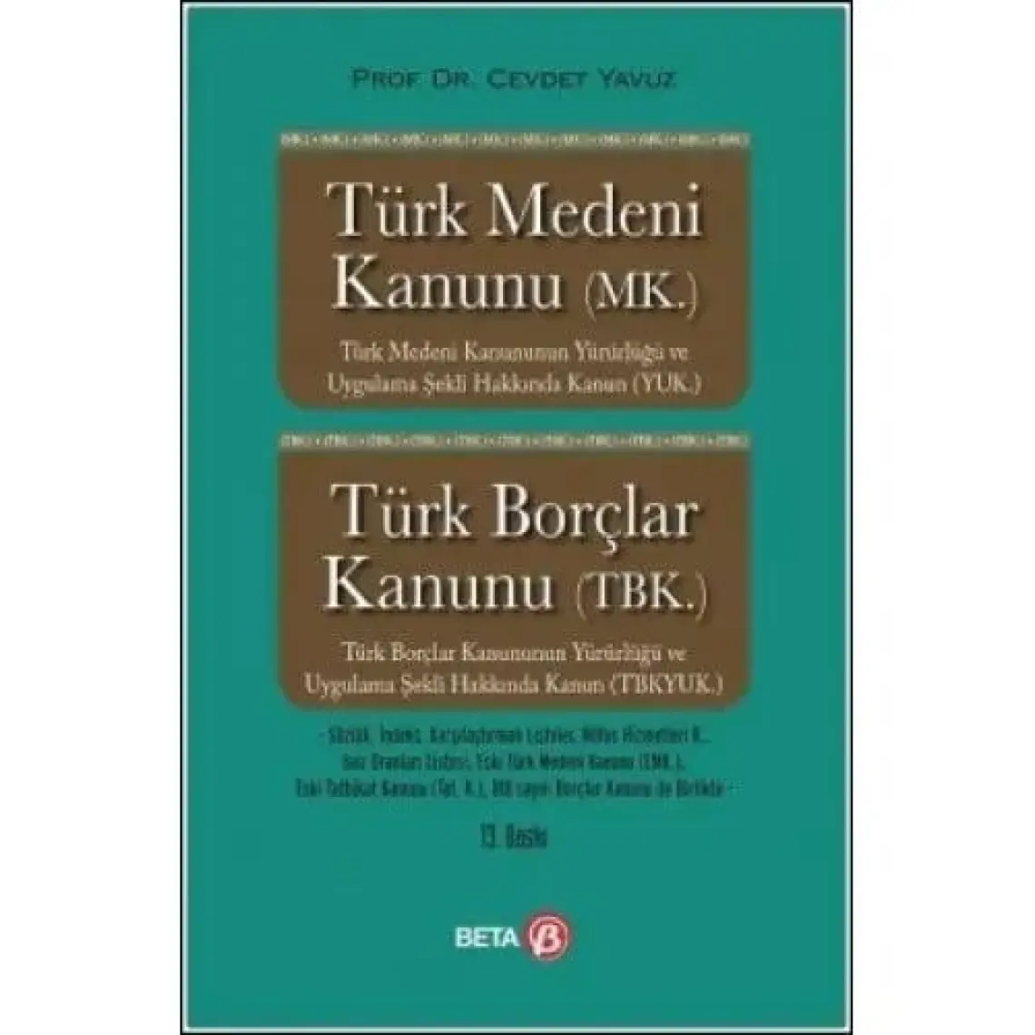 Türk Medeni Kanunu (MK.)-Türk Borçlar Kanunu (TBK) - Cevdet Yavuz