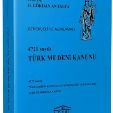 Gerekçeli ve Açıklamalı 4721 Sayılı Türk Medeni Kanunu