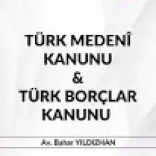 Türk Medeni Kanunu & Türk Borçlar Kanunu - Bahar Yıldızhan