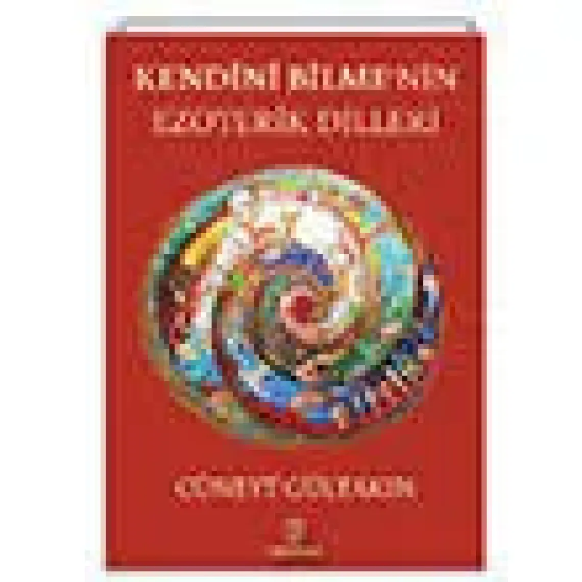 Kendini Bilme’nin Ezoterik Dilleri - Cüneyt Gültakın