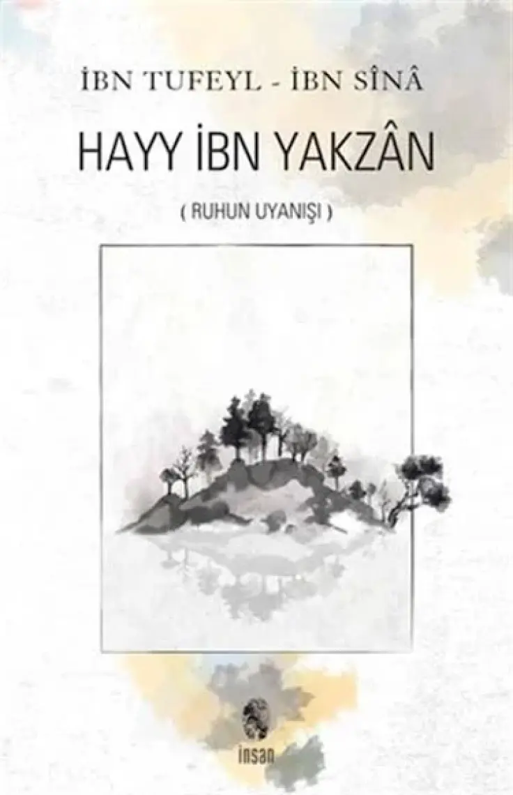 Hayy İbn Yakzan Ruhun Uyanışı - İbn Tufeyl
