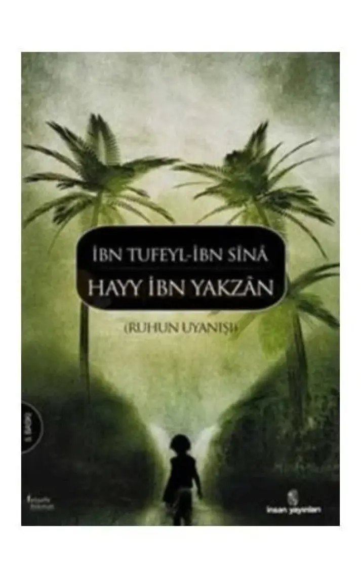 Hayy İbn Yakzan Ruhun Uyanışı - İbn Tufeyl