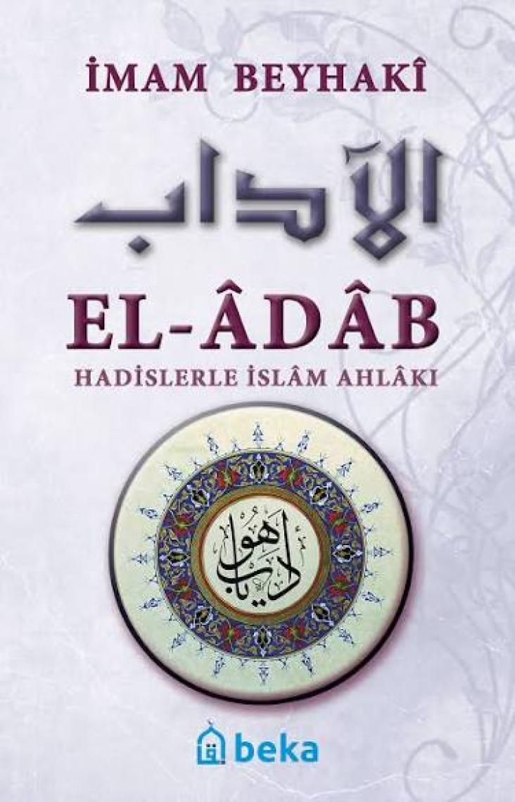Hadislerle İslam Ahlakı El-Adab - İmam Beyhaki