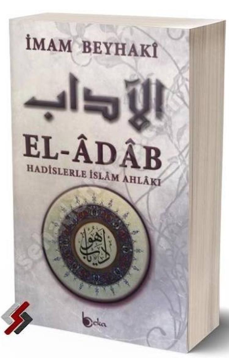 Hadislerle İslam Ahlakı El-Adab - İmam Beyhaki